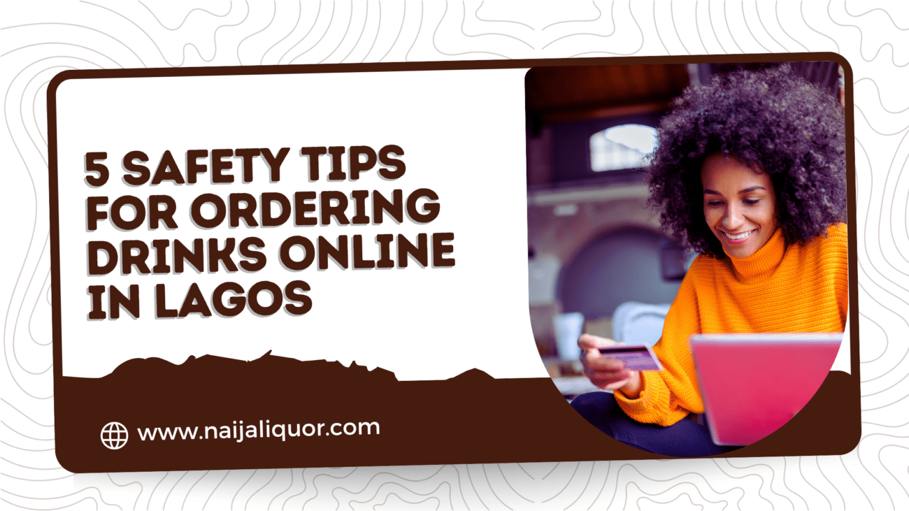 5 Safety Tips for Ordering Drinks Online in Lagos